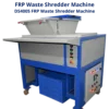 Shredder And Shredder, FRP Waste Shredder Machine