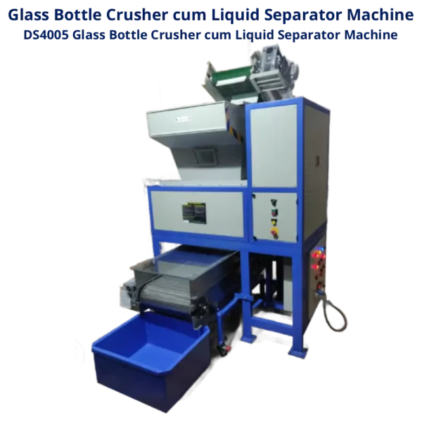 Shredder And Shredder, Glass Bottle Crusher - Glass Bottle Crusher cum Liquid Separator
