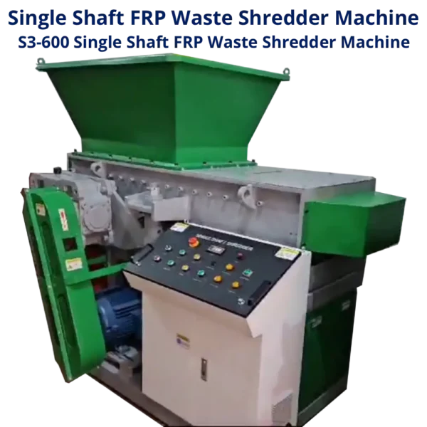 Shredder And Shredder, S3-600 Single Shaft FRP Waste Shredder Machine